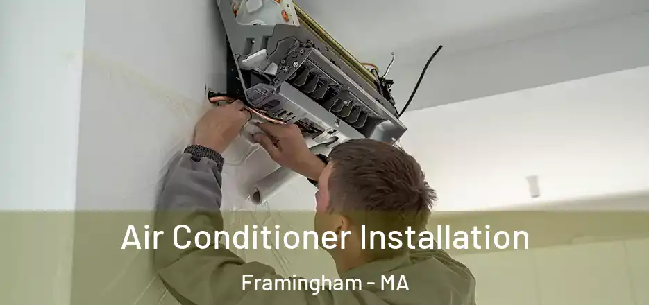 Air Conditioner Installation Framingham - MA