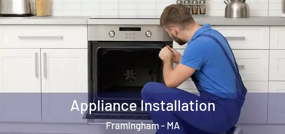 Appliance Installation Framingham - MA