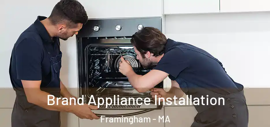  Brand Appliance Installation Framingham - MA