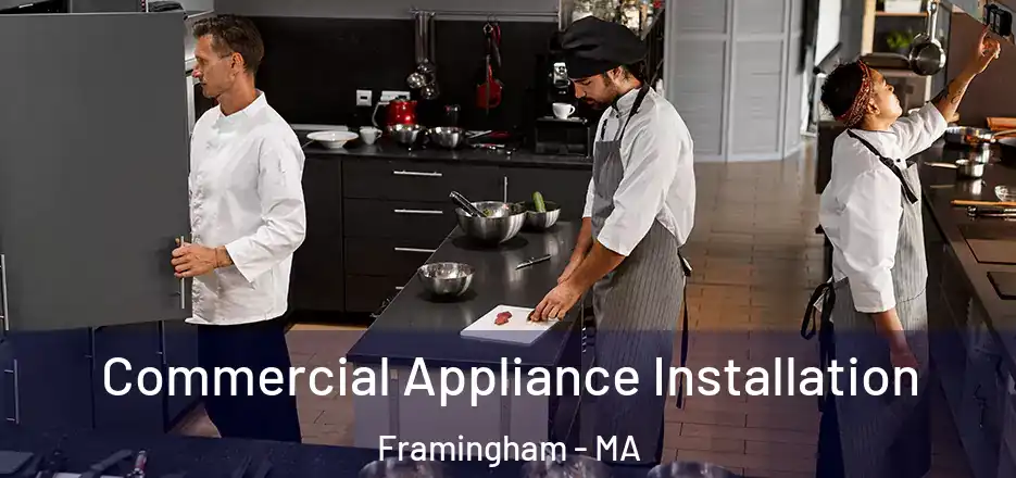 Commercial Appliance Installation Framingham - MA