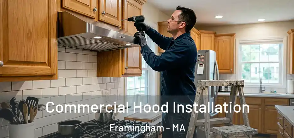 Commercial Hood Installation Framingham - MA