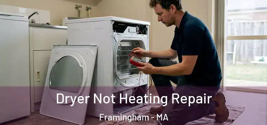 Dryer Not Heating Repair Framingham - MA