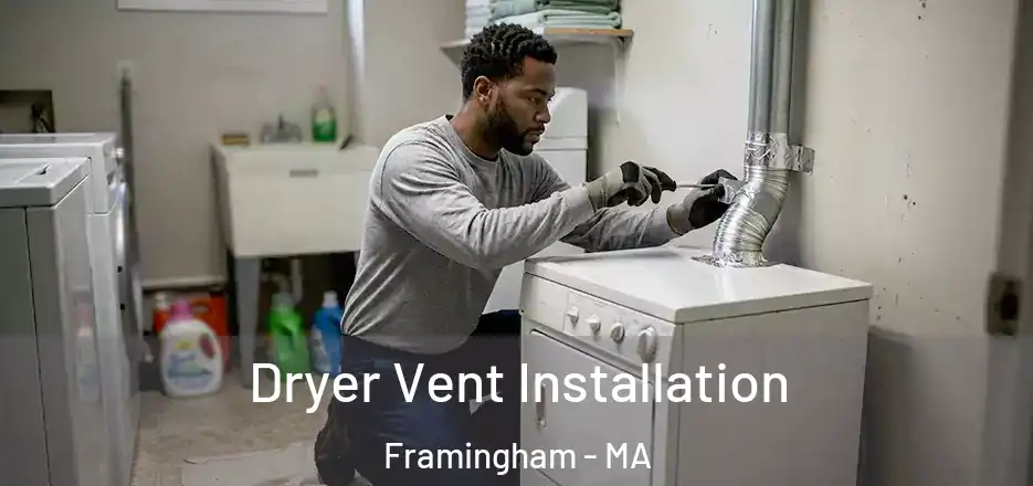 Dryer Vent Installation Framingham - MA