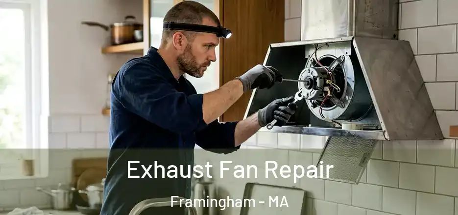  Exhaust Fan Repair Framingham - MA