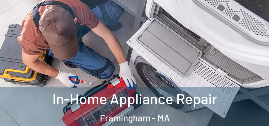 In-Home Appliance Repair Framingham - MA