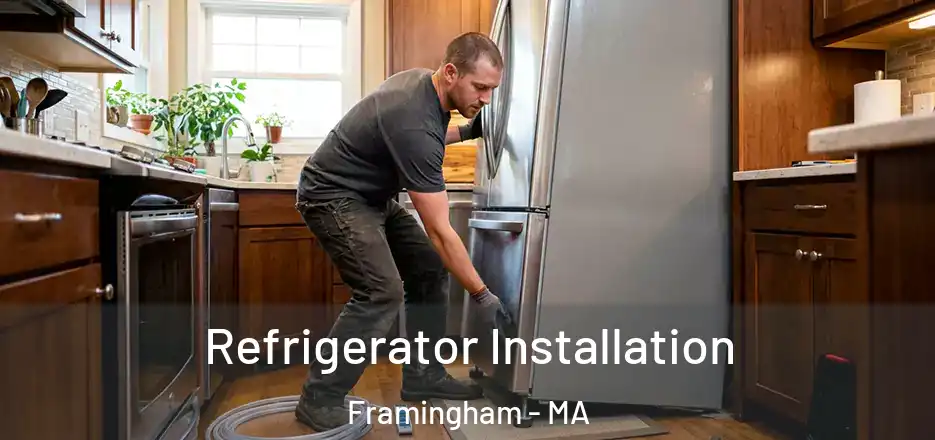 Refrigerator Installation Framingham - MA