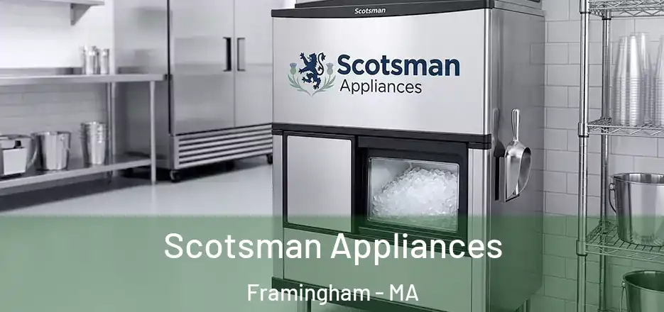 Scotsman Appliances Framingham - MA